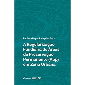 Capa do livro Regularização Fundiária de Áreas de Preservação Permanente (App) em Zona Urbana, A - 2025
