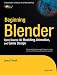 Beginning Blender: Open Source 3D Modeling, Animation, and Game Design
