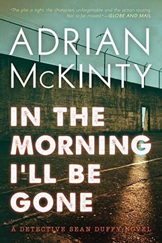In the Morning I'll Be Gone: A Detective Sean Duffy Novel Paperback – March 4, 2014