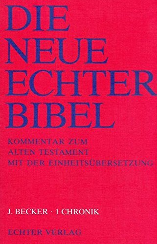 Die Neue Echter-Bibel. Kommentar / Kommentar zum Alten Testament mit Einheitsübersetzung / 1 Chroni Die Neue Echter-Bibel. Kommentar / Kommentar zum Alten Testament mit Einheitsübersetzung / 1 Chroni