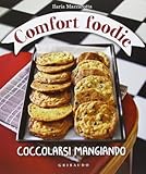 comfort foodie. coccolarsi mangiando