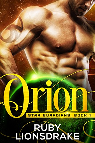 Orion: (a science fiction romance novel) (Star Guardians Book 1)