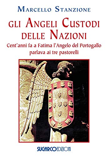 Gli angeli custodi delle nazioni. Cent'anni fa a Fatima l'angelo del Portogallo parlava ai tre pastore