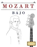  Mozart para Bajo: 10 Piezas Fáciles para Bajo Libro para Principiantes
