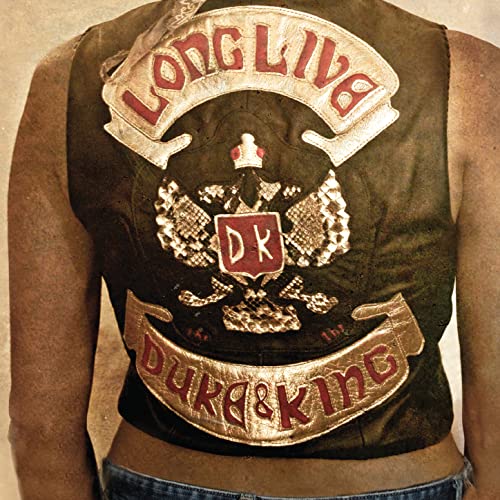 Long Live The Duke & The King