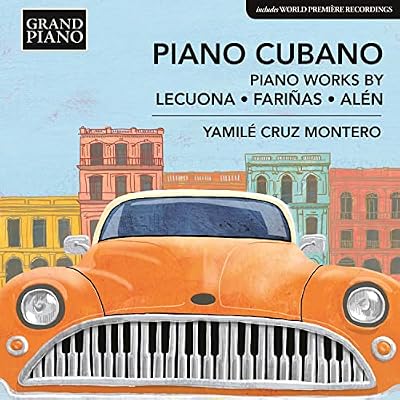 Piano Cubano: Piano Works by Lecuona, Fari&ntilde;as and Al&eacute;n