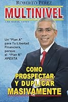 Multinivel: Como Prospectar y Duplicar Masivamente las 9 leyes 0983304459 Book Cover