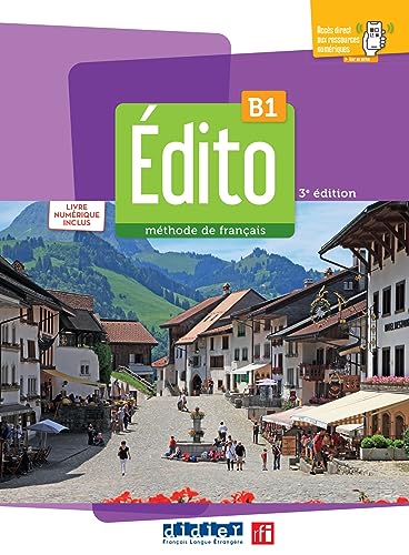 Edito. Méthode de Français. Niveau B1. Avec Code numérique. Per le Scuole superiori. Con Didierfle App: Livre numérique inclus
