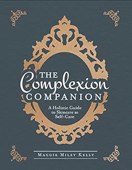 Hardcover The Complexion Companion: A Holistic Guide to Skincare as Self-Care Book