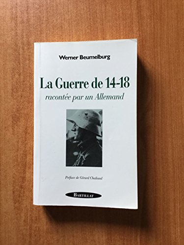 La Guerre de 14-18: Racontée par un Allemand