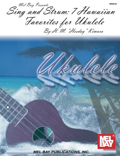 Sing And Strum: 7 Hawaiian Favorites for Ukulele