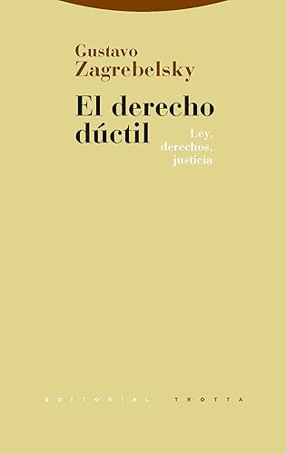 El derecho dúctil: Ley, derechos, justicia (Estructuras y Procesos. Derecho) (Spanish Edition)