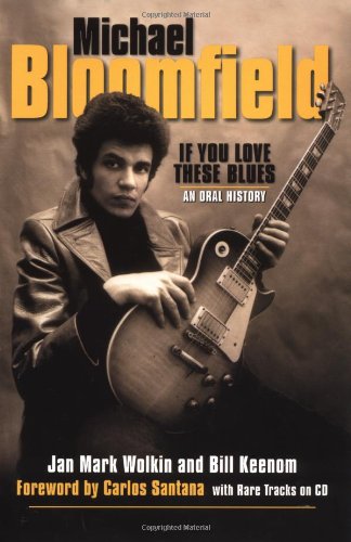 Michael Bloomfield: If You Love These Blues Michael Bloomfield: If You Love These Blues