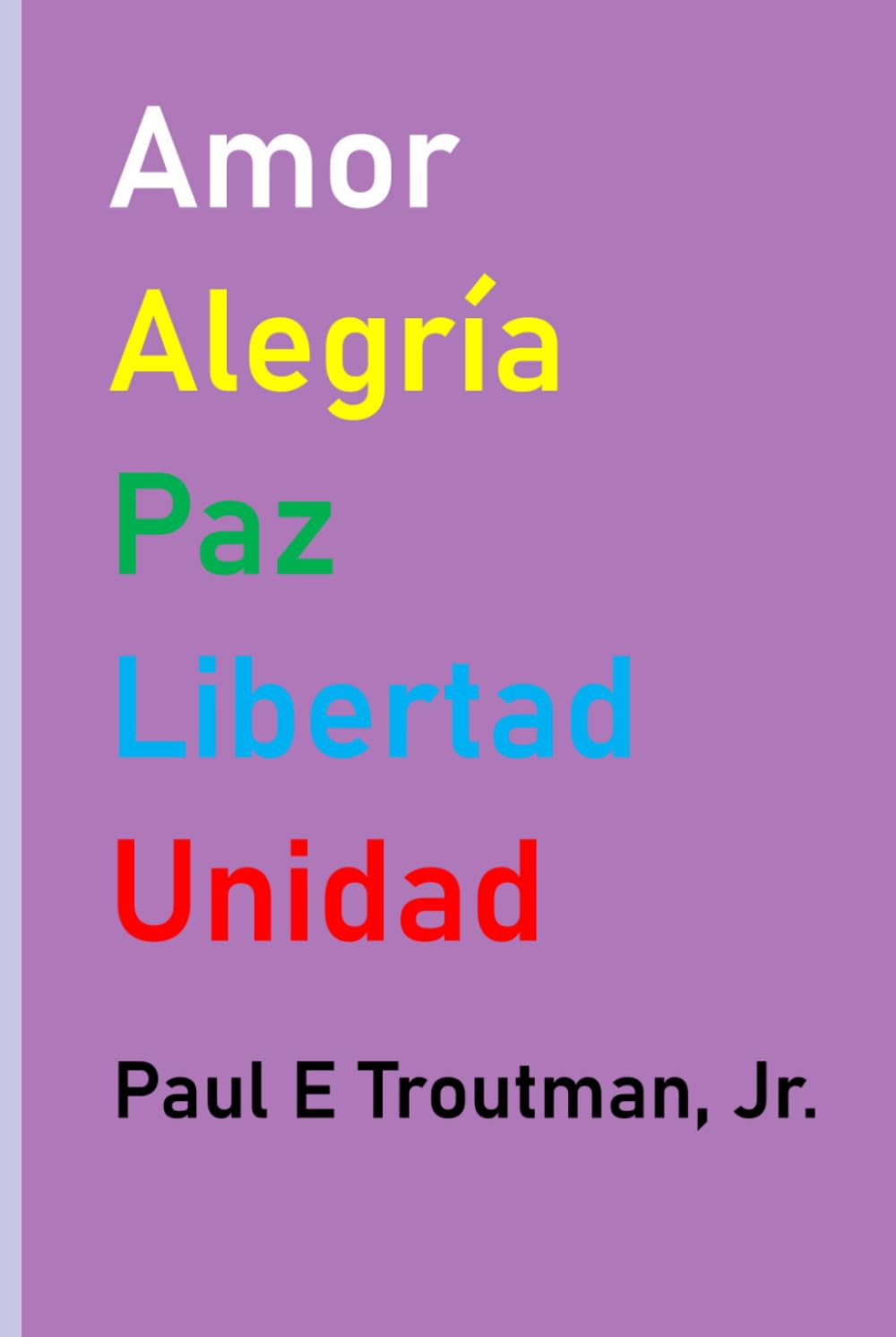 Alegría Paz Libertad Unidad