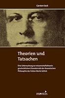 Theorien Und Tatsachen: Eine Untersuchung Zur Wissenschaftstheoriegeschichtlichen Charakteristik Der Theoretischen Philosophie Des Frühen Moritz Schli 3897855976 Book Cover