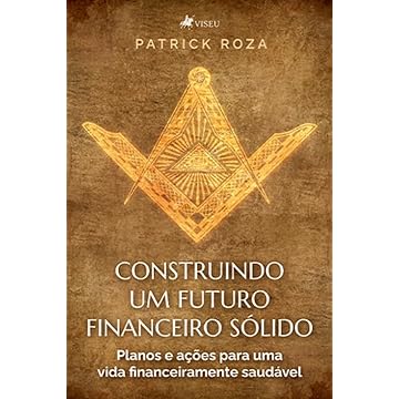 Capa do livro Construindo um futuro financeiro so?lido: planos e ações para uma vida financeiramente saudável
