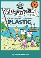 The Sea Monkey Project Comic Book Guide to Plastic 0648985636 Book Cover