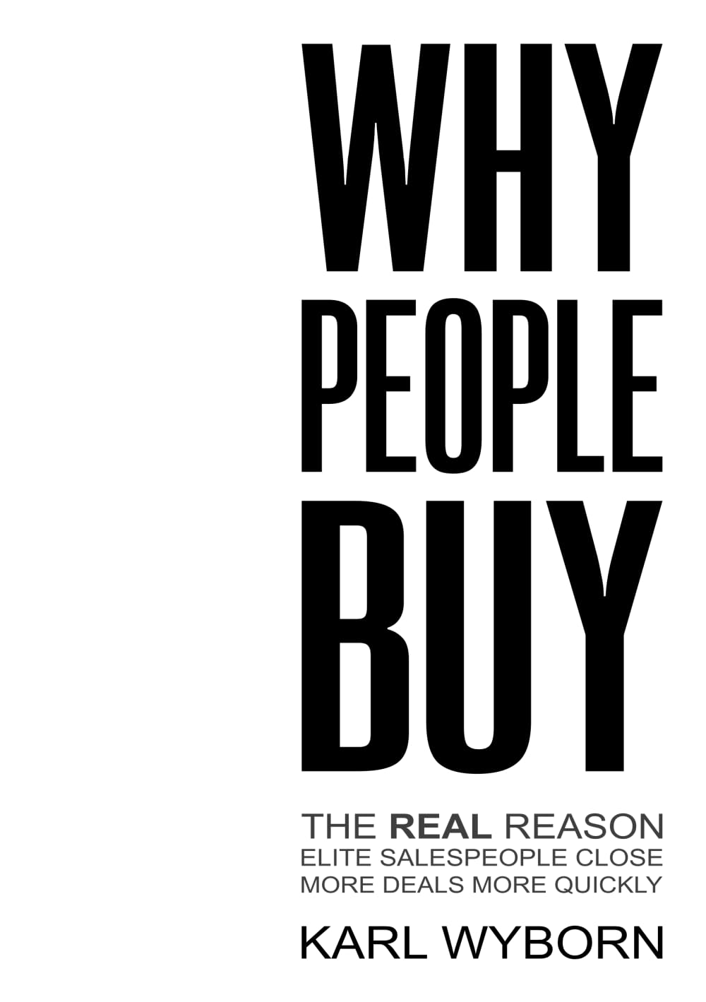 Why People Buy: The REAL Reason Elite Salespeople Close More Deals More Quickly