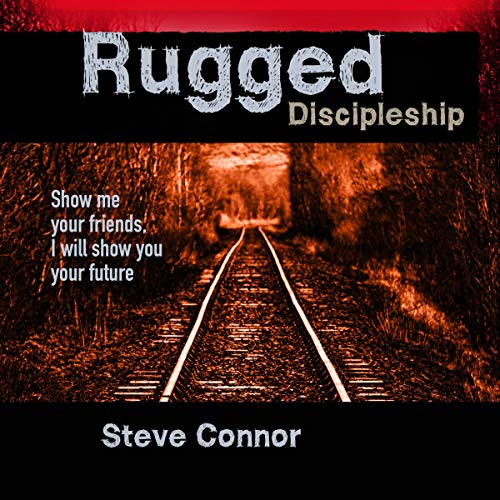 Rugged Discipleship by Steve Connor episode artwork