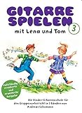 Gitarre Spielen mit Lena und Tom - Band 3: Lehrmaterial: Die Kinder-Gitarrenschule für den Gruppenunterricht in 3 Bänden