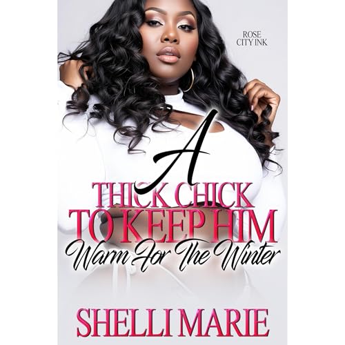 A Thick Chick to Keep Him Warm for the Winter (Authored by Shelli Marie) episode artwork