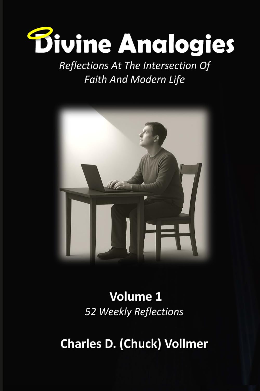 Divine Analogies Volume 1: Reflections at the Intersection of Faith and Modern Life