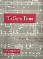The Sacred Pianist: Themes And Variations B00161CQE0 Book Cover