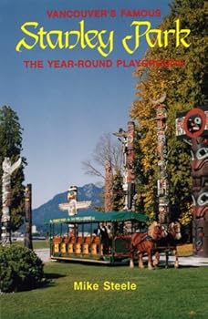Paperback Vancouver's Famous Stanley Park: The Year-Round Playground Book
