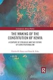 The Making of the Constitution of Kenya (Contemporary African Politics)