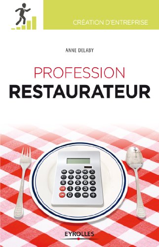 Télécharger Profession restaurateur (Création d'entreprise) livre En ligne