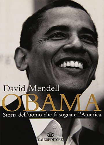 Obama. Storia dell'uomo che fa sognare l'America Obama. Storia dell'uomo che fa sognare l'America