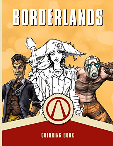  Borderlands Coloring Book: If you\'re a fan of Borderlands, you need to buy this coloring book with amazing coloring pages