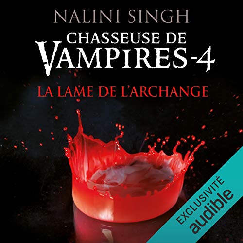 Télécharger La lame de l'archange: Chasseuse de vampires 4 Livre eBook France