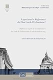 plan local d'urbanisme intercommunal définition  A quoi sert le Règlement du Plan Local d\'Urbanisme ?: Rélexions après la recodification du code de l\'urbanisme du 28 décembre 2015 - Actes du colloque organisé le 13 décembre 2016