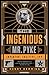 The Ingenious Mr. Pyke: Inventor, Fugitive, Spy