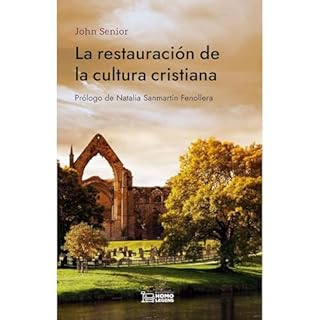 LA RESTAURACI&Oacute;N DE LA CULTURA CRISTIANA Audiolibro Por JOHN SENIOR arte de portada