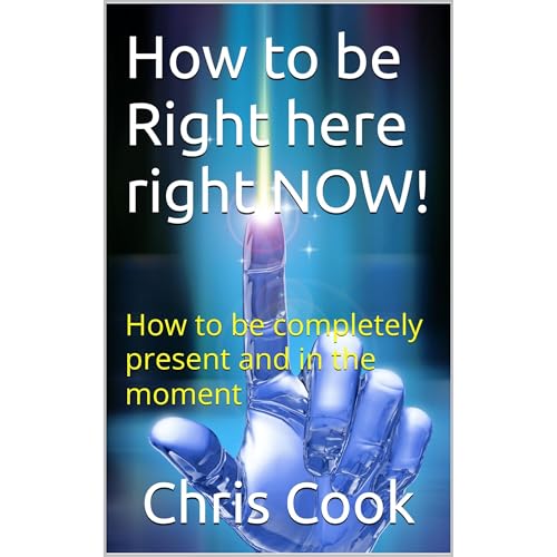 How to be Right here right NOW! Audiolibro Por Chris Cook arte de portada
