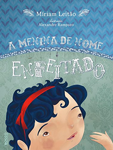 A menina de nome enfeitado - Leitão, Míriam