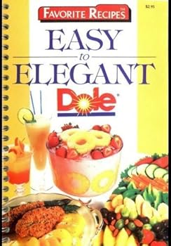 Favorite Recipes, Easy to Elegant