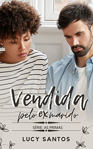 Vendida Pelo Ex-marido (as primas)