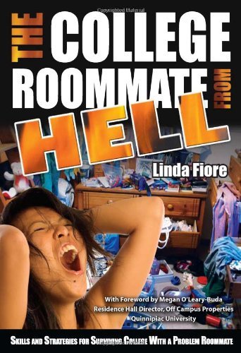 The College Roommate from Hell: Skills and Strategies for Surviving College With a Problem Roommate (English Edition)