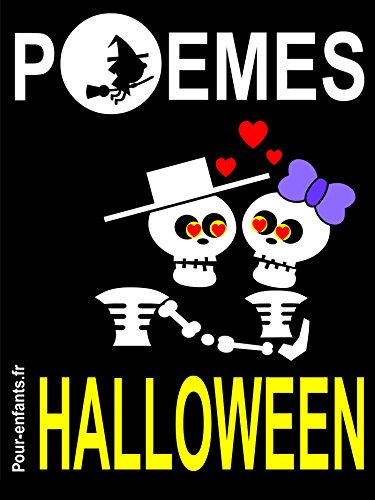 Poèmes d'Halloween: Pour enfants. Vampires, sorcières et fantômes sont au rendez-vous dans ce petit livre de poésie sur le thème d'Halloween. En compagnie ... Avec l'idée de mourir de rire, pas de peur.