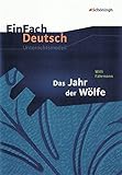  EinFach Deutsch - Unterrichtsmodelle. Willi Fährmann . Das Jahr der Wölfe: Klassen 5 - 7