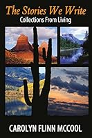 The Stories We Write: Collections From Living 0996722807 Book Cover