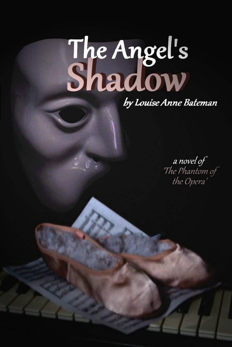The Angel's Shadow: a novel of 'The Phantom of the Opera': 1 (The Angels of Music Saga)