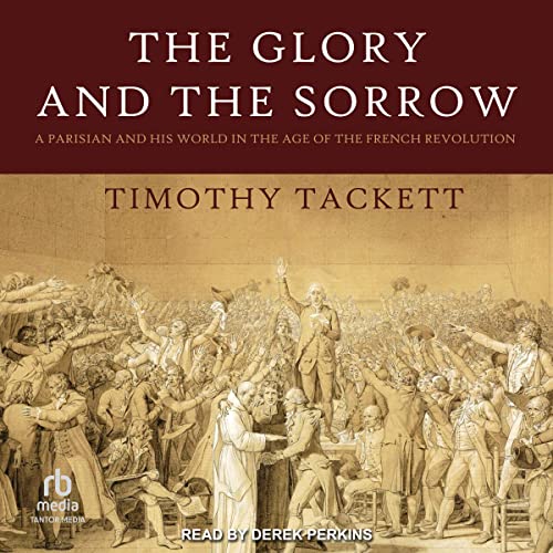 The Glory and the Sorrow by Timothy Tackett episode artwork