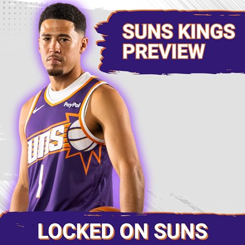 Everything You NEED To Know Ahead Of Phoenix Suns Sacramento Kings On Opening Night!