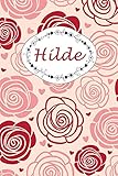 Hilde: Personalisiertes Notizbuch / 150 Seiten / Punktraster / DIN A5+ (15,24 x 22,86 cm) / Rosen Cover Design