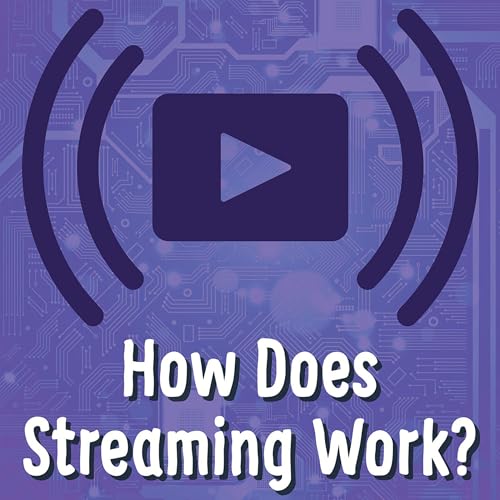 How Does Streaming Work? by Christine Elizabeth Eboch episode artwork