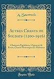 ac 12000 router  Autres Chants de Soldats (1200-1916): Chansons Populaires, Chansons de Route, Chants Historiques Et Militaires (Classic Reprint)